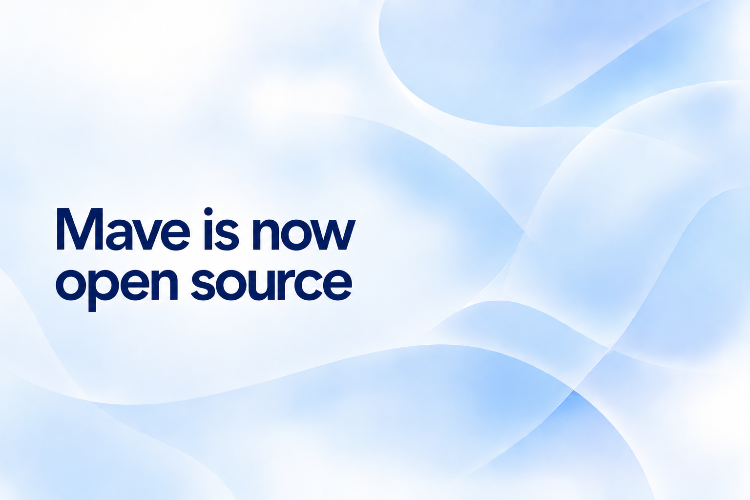 Mave is now open source, in dark blue text on a soft blue background.